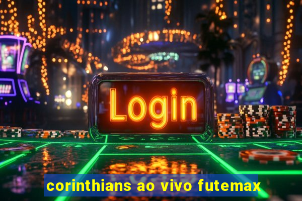 corinthians ao vivo futemax